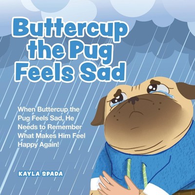 Buttercup the Pug Feels Sad | Kayla Spada | Taschenbuch | Englisch | 2023