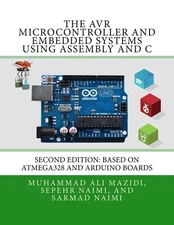 The AVR Microcontroller and Embedded Systems Using Assembly and C: Using Ard...