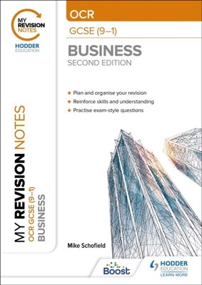 My Revision Notes OCR GCSE 9-1 Business Second Edition by Mike Schofield 978139