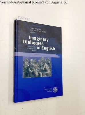 Imaginary dialogues in English : explorations of a literary form. ed. by Till Ki