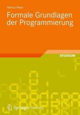 Formale Grundlagen der Programmierung by Markus Nebel (German) Paperback Book