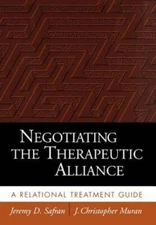 Negotiating the Therapeutic Alliance: A Relational Treatment Guide by Safran