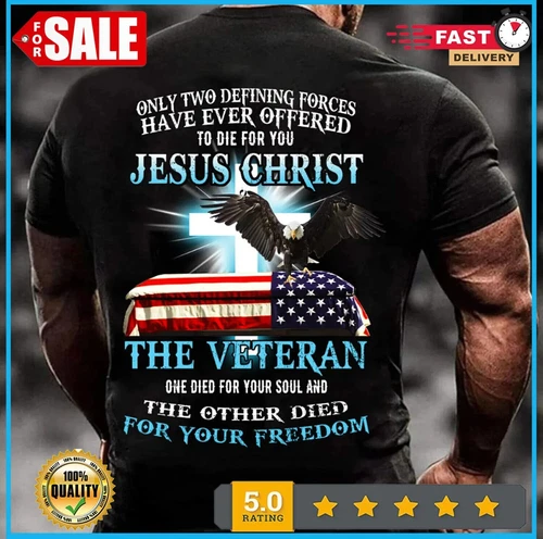 Jesus Christ The Veteran Shirt Only Two Defining Forces Have Ever Offered Shirt - Bild 1 von 3