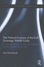 Political Economy of the Gulf Sovereign Wealth Funds : A Case Study of Iran, ...