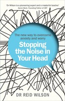 Stopping The Noise In Your Head | The New Way To Overcome Anxiety And Worry