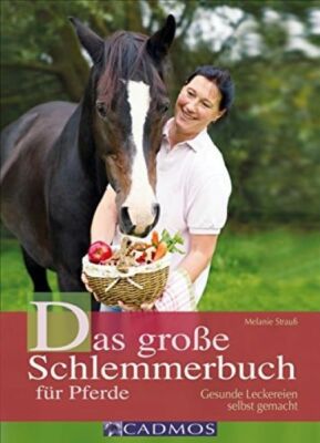 Das große Schlemmerbuch für Pferde von Melanie Strauss