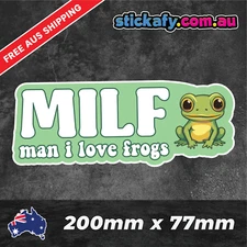 MILF Man I Love Frogs Sticker - Funny Laptop Car Window Bumper JDM Decal 4x4 Ute