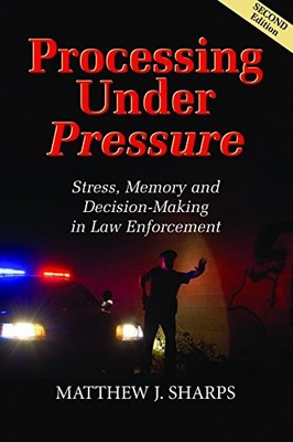 PROCESSING UNDER PRESSURE - 2ND EDITION By Matthew J Sharps Excellent Condition