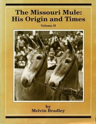 The Missouri Mule : His Origin and Times Paperback Melvin Bradley