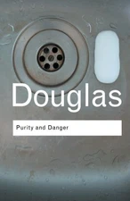 PURITY AND DANGER: AN ANALYSIS OF CONCEPTS OF POLLUTION By Mary Douglas *VG+*