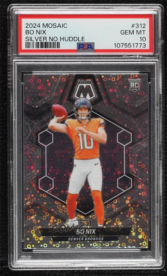 2024 Panini Mosaic Rookies No Huddle Silver Prizm Bo Nix #312 PSA 10 GEM MT 0ma6