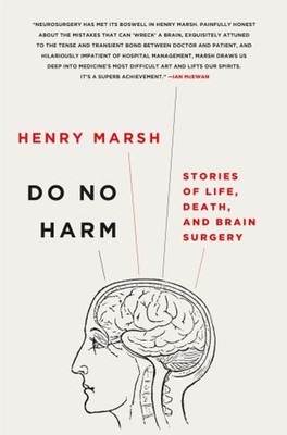 Do No Harm : Stories of Life, Death, and Brain Surgery Hardcover