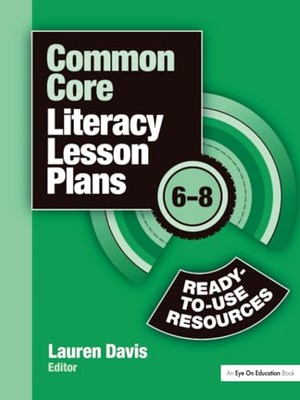 Common Core Literacy Lesson Plans: Ready-to-Use Resources, 6-8 by Lauren ...