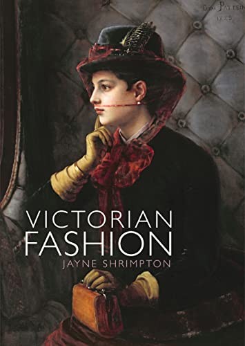 Victorian Fashion: 822 (Shire Library)-Jayne Shrimpton - Image 3