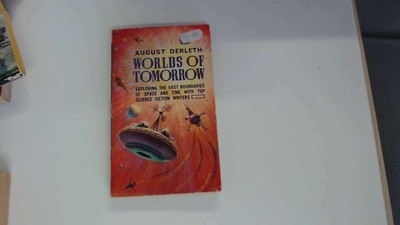 Worlds of Tomorrow. Edited by A. Derleth (Four Square Books. no. 794.) - August 