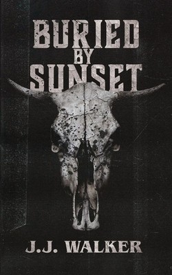 Buried By Sunset A supernatural small-town horror set in the desert. Walker Buch