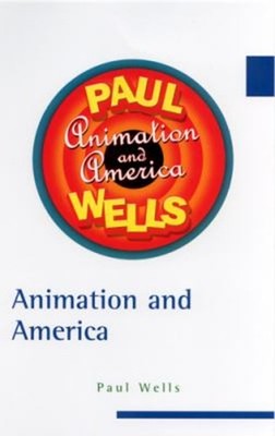 Animation and America Paperback Paul Wells