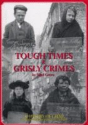 Tough Times and Grisly Crimes Paperback Nigel Green