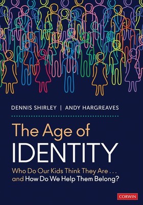 The Age of Identity: Who Do Our Kids Think They Are . . . and How Do We Help...