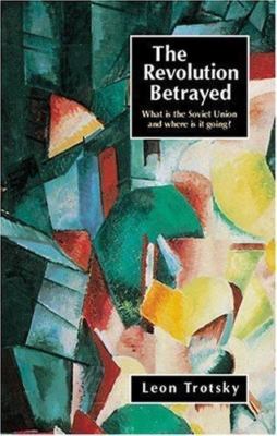 The Revolution Betrayed by Leon Trotsky