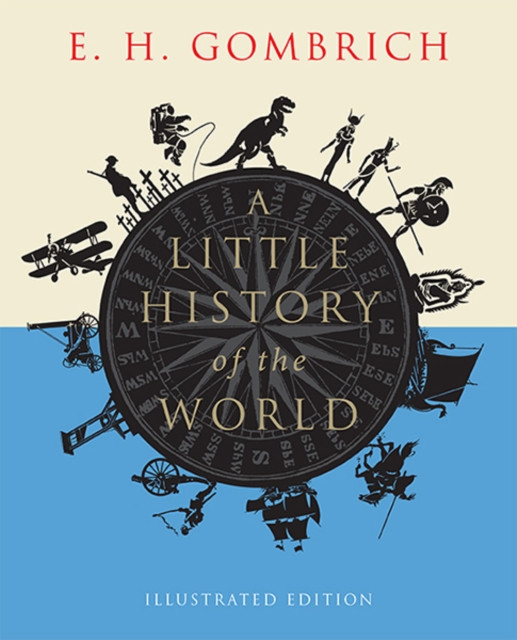 A Little History of the World by E. H. Gombrich (Paperback Book)