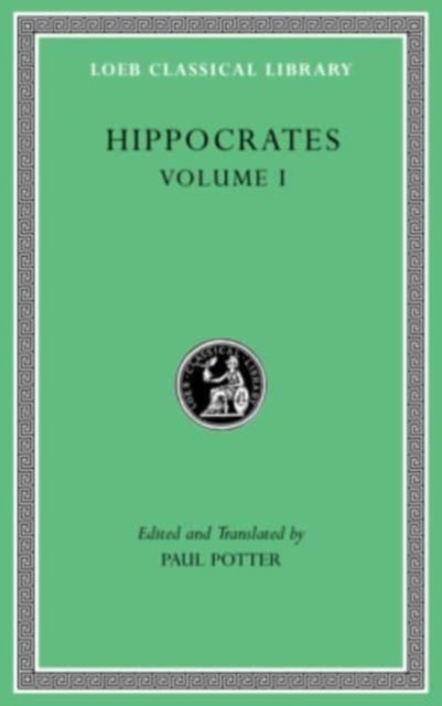 Hippocrates, Volume I by Hippocrates (Hardback Book)