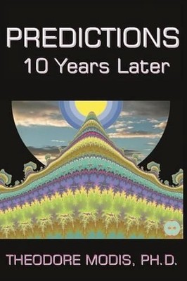 Predictions - 10 Years Later by Theodore Modis (English) Paperback Book