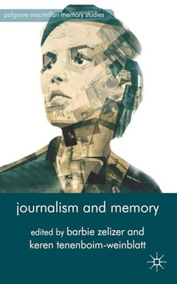 Journalism and Memory - Hardcover NEW Keren Tenenboim 2014