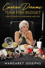 Caviar Dreams, Tuna Fish Budget: How to Survive in Business and Life - GOOD