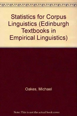 Statistics for Corpus Linguistics (Edinburgh Textbooks in... - Oakes, Michael