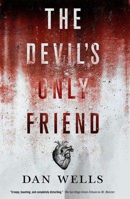 The Devil's Only Friend (John Cleaver) Wells, Dan hardcover Good