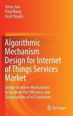 Algorithmic Mechanism Design for Internet of Things Services ... - 9789811673528
