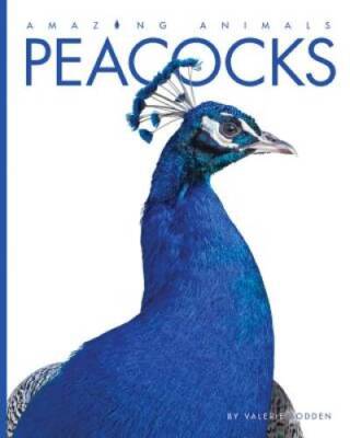Peacocks (Amazing Animals) - Paperback By Bodden, Valerie - GOOD