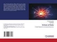 Echoes Of Data A Hybrid Approach To Distributed Replication Singh (U. A.) Buch