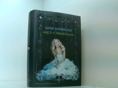 Alice im Zombieland (The White Rabbit-Chronicles) Roman Showalter, Gena und Cons