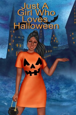 Just A Girl Who Loves Halloween Willow Bewitched Taschenbuch Englisch 2020