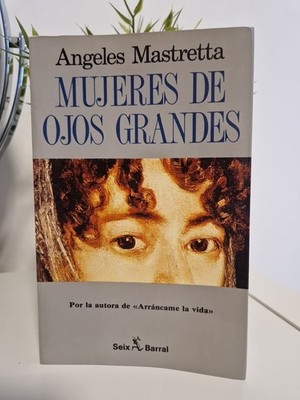 Mujeres de ojos grandes (Spanish Edition) Mastretta, Angeles.  Guter Zustand