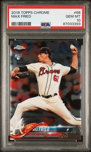 2018 Topps Chrome - Max Fried #66 (RC) PSA 10