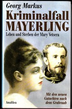 Kriminalfall MAYERLING Leben und Sterben der Mary Vetsera Georg Markus neuwertig