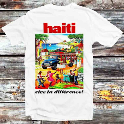 Haiti Vintage Reise Tourismus Poster Vive la Difference T-Shirt B1406