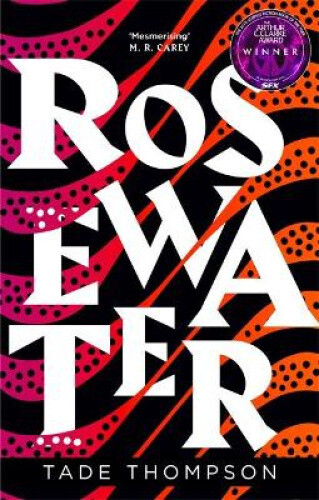 Thumbnail - Rosewater: Book 1 Of The Wormwood Trilogy, Winner Of The Nommo Award