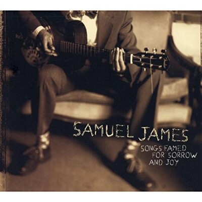 SAMUEL JAMES - SONGS FAMED FOR SORROW AND JOY   CD NEU 