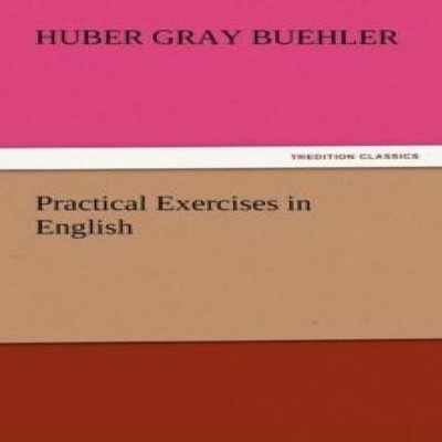 Practical Exercises in English Huber Gray Buehler BoD Third Party