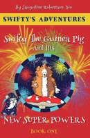 Jacqueline Robertson-Yeo | Swifty The Guinea Pig And His New Super Powers | Buch