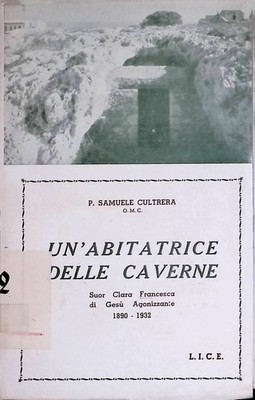 Un'Abitatrice delle Caverne: Suor Clara Francesca di Gesù Agonizzante Cultrera, 