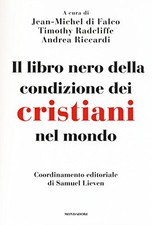 Il libro nero della condizione dei cristiani nel mondo - AA.VV. [2014]