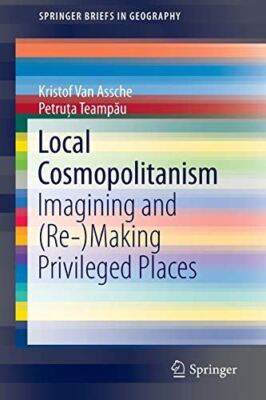 Local Cosmopolitanism: Imagining and (Re-)Making Privileged (New)