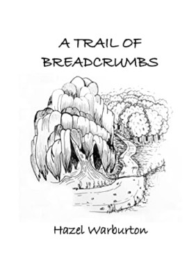 A Trail of Breadcrumbs -  NEW Hazel Warburton 2013