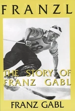 Signed ~ Franzl : The Story of Franz Gabl by Franz Gabl (1995, Hardcover) VG+
