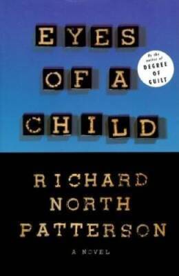 Eyes Of A Child - Hardcover By Patterson, Richard North - VERY GOOD